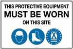 900x600mm  Metal  This Protective Equipment Must be Worn on This Site with 105 112 114
